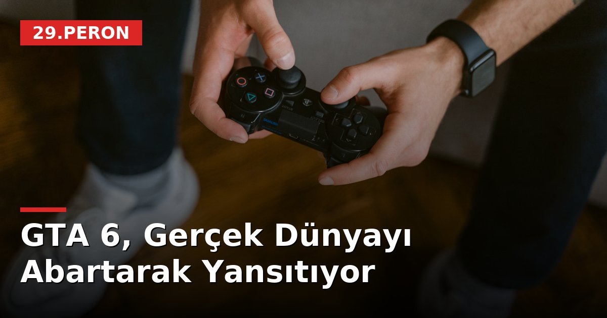 GTA 6, Gerçek Dünyayı Abartarak Yansıtıyor