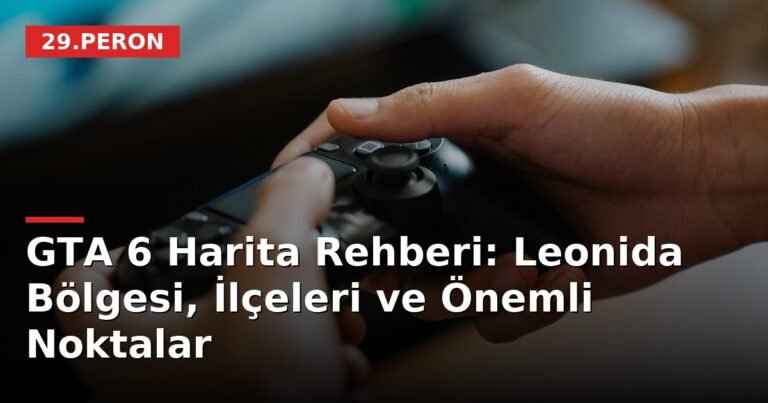 GTA 6 Harita Rehberi: Leonida Bölgesi, İlçeleri ve Önemli Noktalar