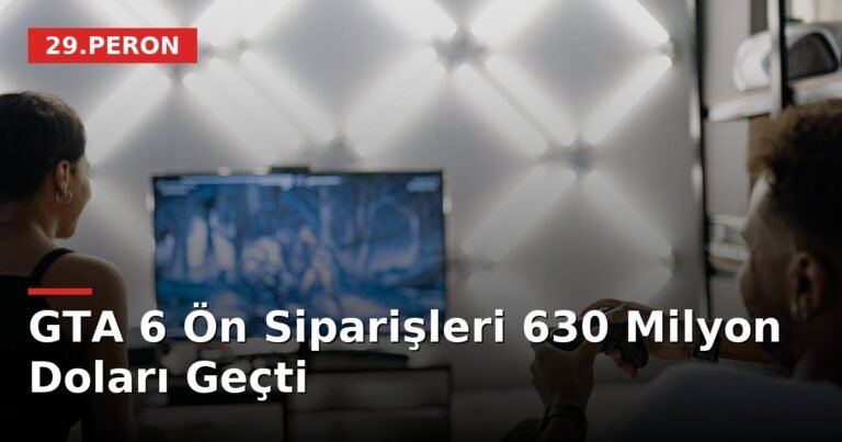 GTA 6 Ön Siparişleri 630 Milyon Doları Geçti
