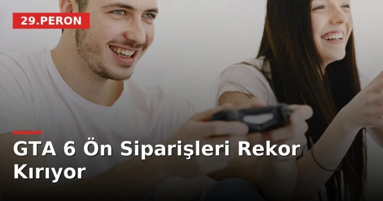 GTA 6 Ön Siparişleri Rekor Kırıyor