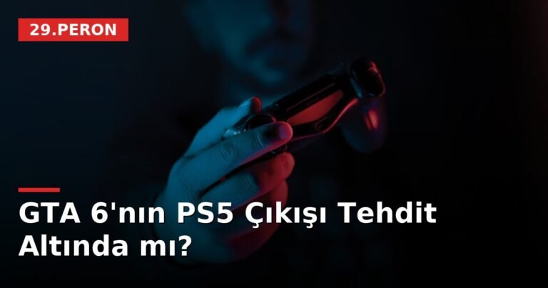 GTA 6'nın PS5 Çıkışı Tehdit Altında mı?