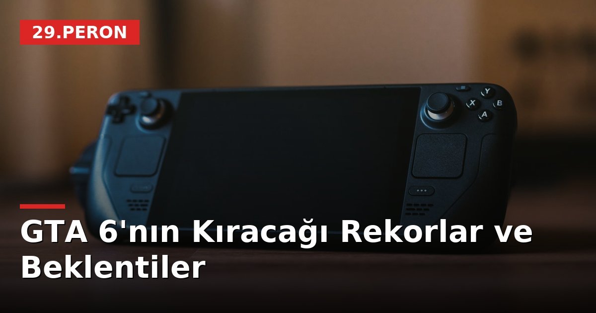 GTA 6'nın Kıracağı Rekorlar ve Beklentiler