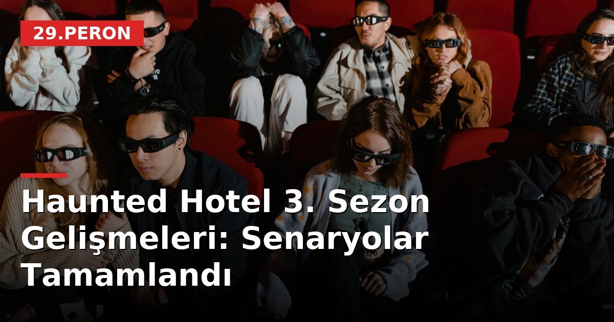 Haunted Hotel 3. Sezon Gelişmeleri: Senaryolar Tamamlandı