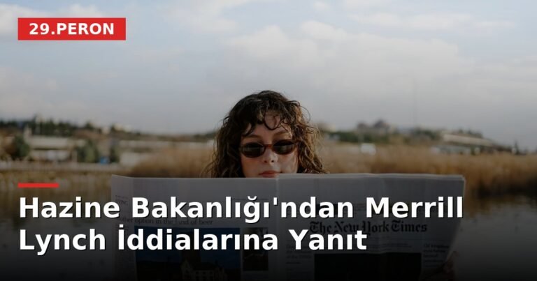 Hazine Bakanlığı'ndan Merrill Lynch İddialarına Yanıt