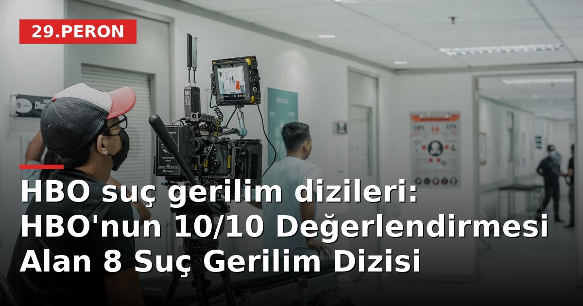 HBO suç gerilim dizileri: HBO'nun 10/10 Değerlendirmesi Alan 8 Suç Gerilim Dizisi