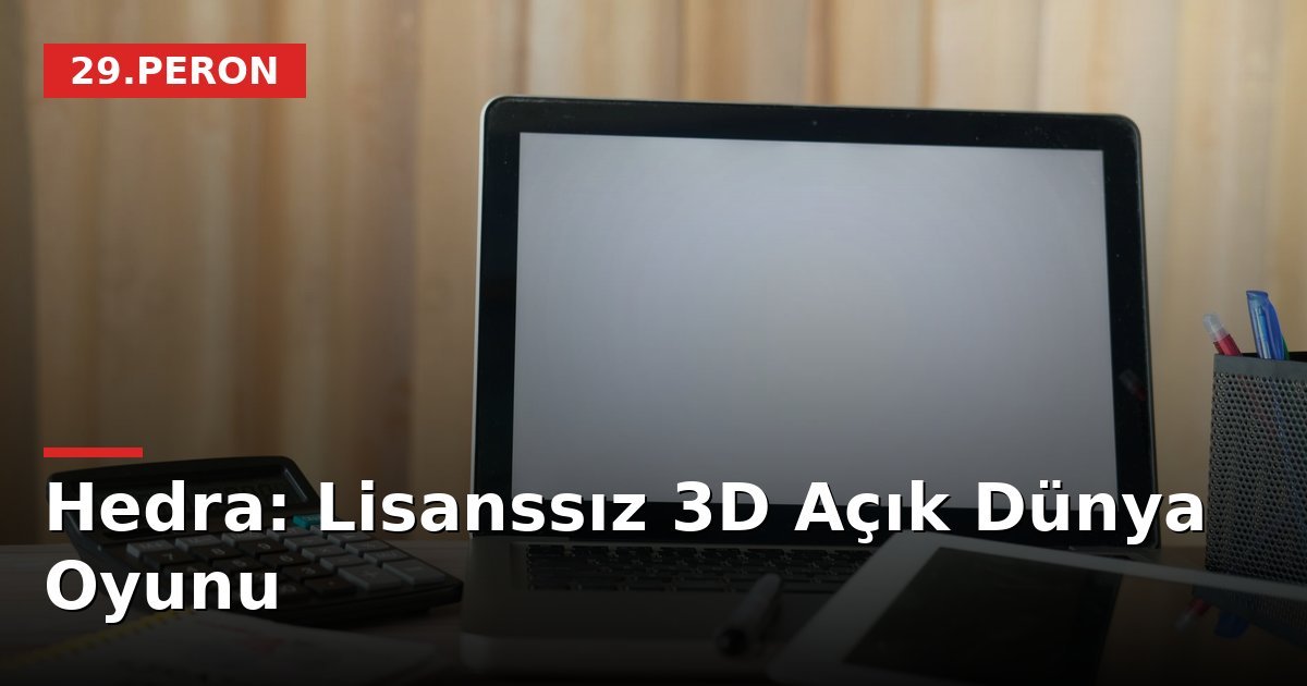 Hedra: Lisanssız 3D Açık Dünya Oyunu