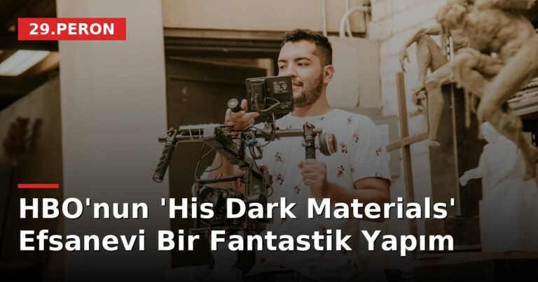 HBO'nun 'His Dark Materials' Efsanevi Bir Fantastik Yapım