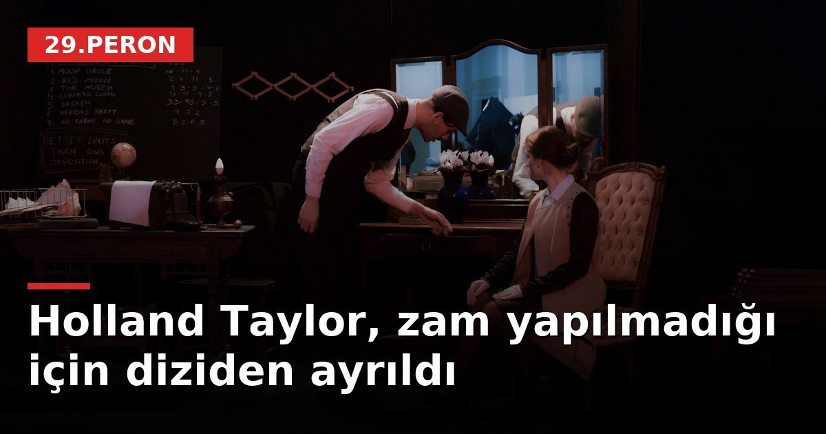 Holland Taylor, zam yapılmadığı için diziden ayrıldı
