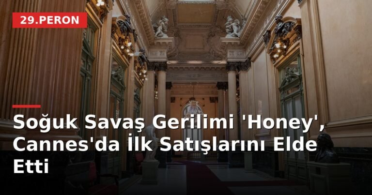 Soğuk Savaş Gerilimi 'Honey', Cannes'da İlk Satışlarını Elde Etti