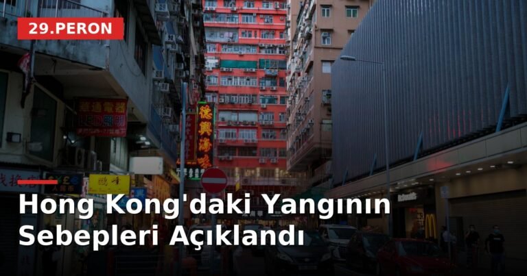 Hong Kong'daki Yangının Sebepleri Açıklandı