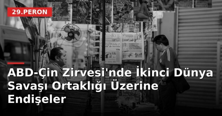 ABD-Çin Zirvesi'nde İkinci Dünya Savaşı Ortaklığı Üzerine Endişeler