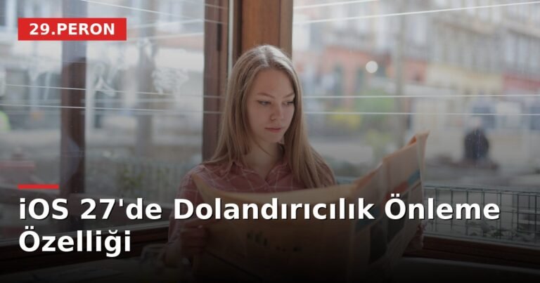 iOS 27'de Dolandırıcılık Önleme Özelliği