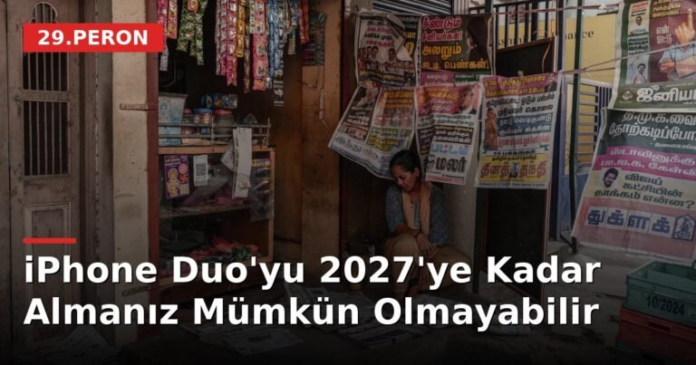 iPhone Duo'yu 2027'ye Kadar Almanız Mümkün Olmayabilir