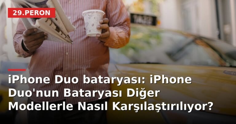 iPhone Duo bataryası: iPhone Duo'nun Bataryası Diğer Modellerle Nasıl Karşılaştırılıyor?