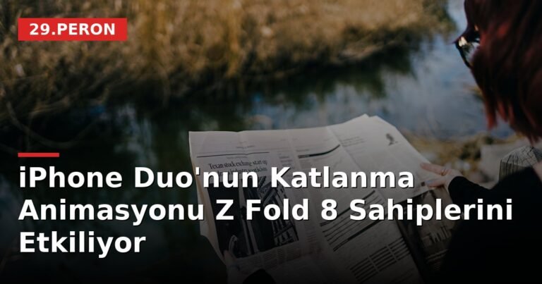 iPhone Duo'nun Katlanma Animasyonu Z Fold 8 Sahiplerini Etkiliyor