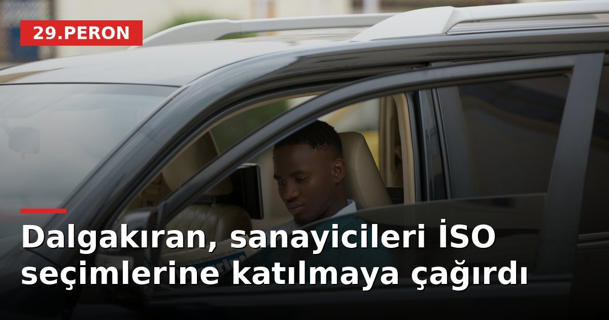 Dalgakıran, sanayicileri İSO seçimlerine katılmaya çağırdı