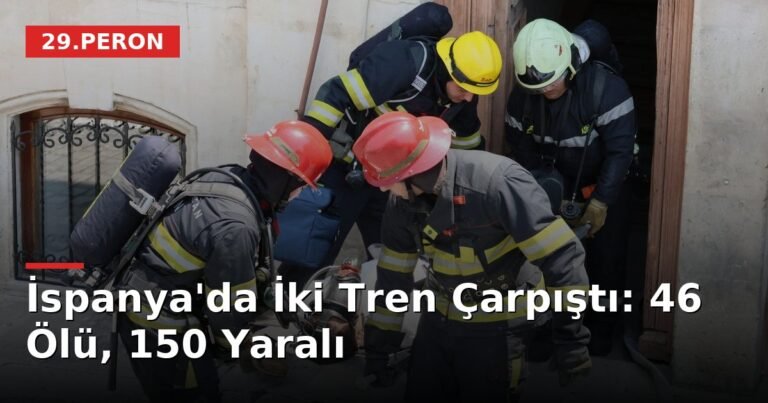 İspanya'da İki Tren Çarpıştı: 46 Ölü, 150 Yaralı