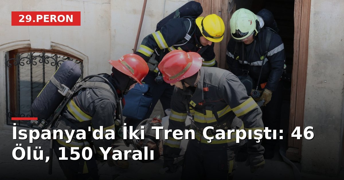 İspanya'da İki Tren Çarpıştı: 46 Ölü, 150 Yaralı