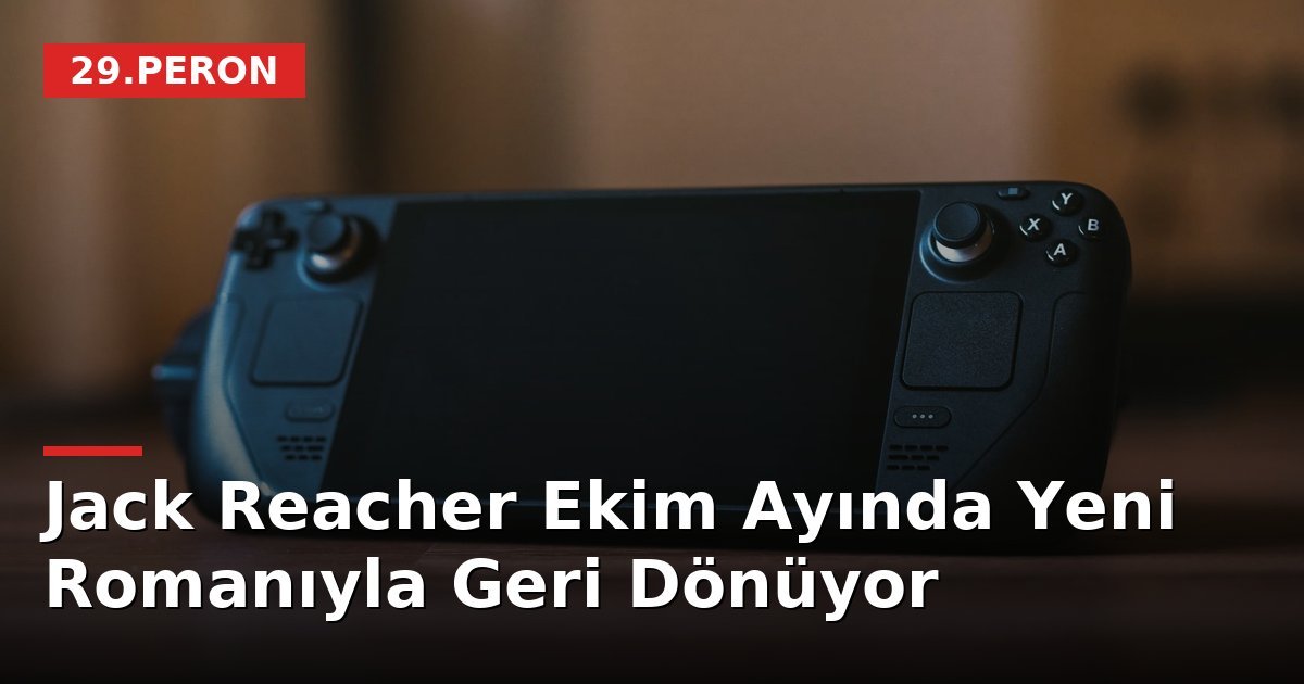 Jack Reacher Ekim Ayında Yeni Romanıyla Geri Dönüyor