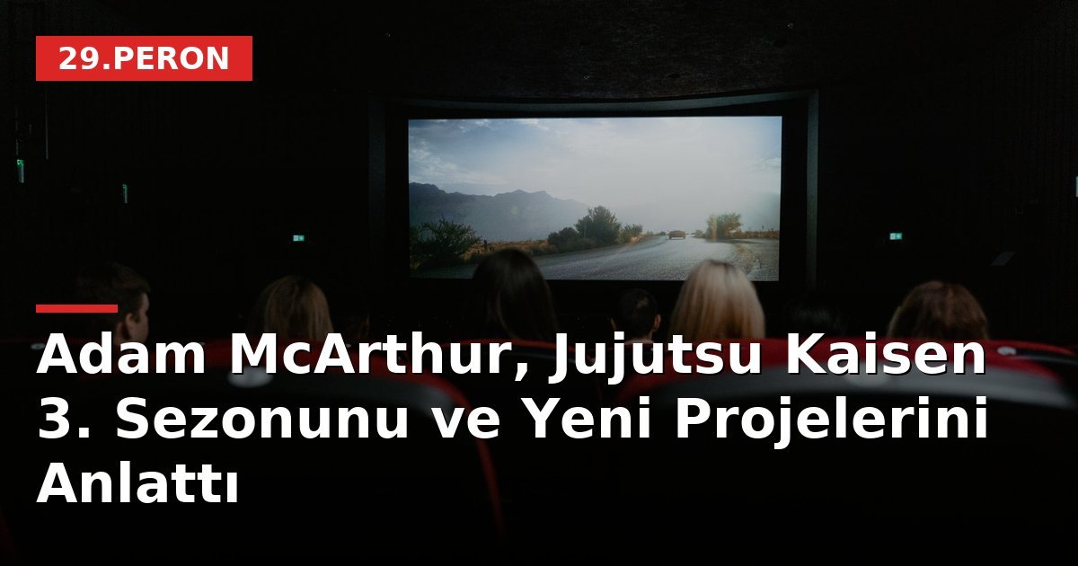 Adam McArthur, Jujutsu Kaisen 3. Sezonunu ve Yeni Projelerini Anlattı