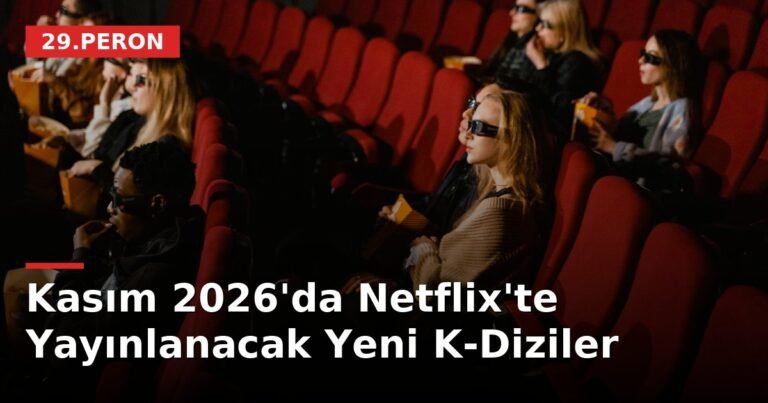 Kasım 2026'da Netflix'te Yayınlanacak Yeni K-Diziler