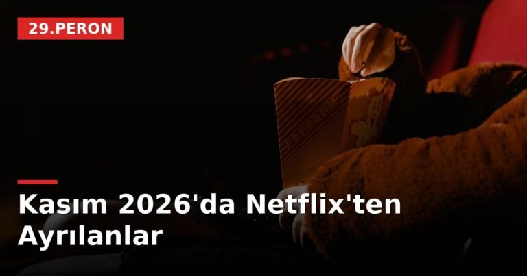 Kasım 2026'da Netflix'ten Ayrılanlar