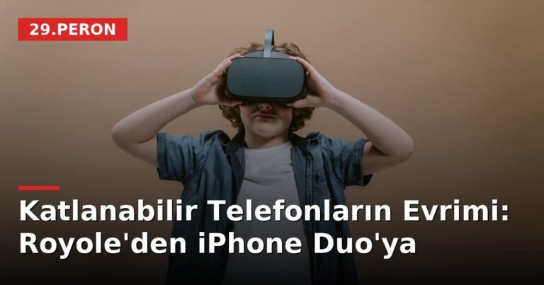 Katlanabilir Telefonların Evrimi: Royole'den iPhone Duo'ya