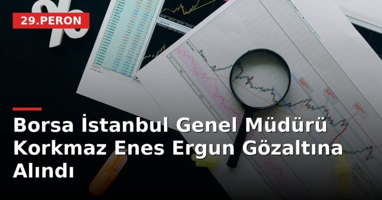 Borsa İstanbul Genel Müdürü Korkmaz Enes Ergun Gözaltına Alındı