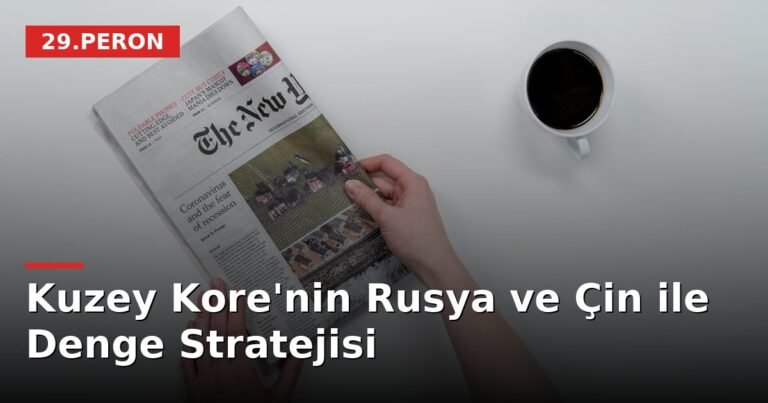 Kuzey Kore'nin Rusya ve Çin ile Denge Stratejisi