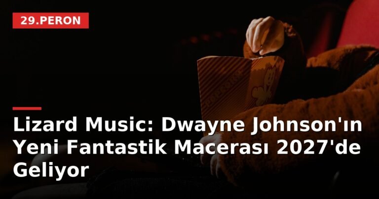 Lizard Music: Dwayne Johnson'ın Yeni Fantastik Macerası 2027'de Geliyor