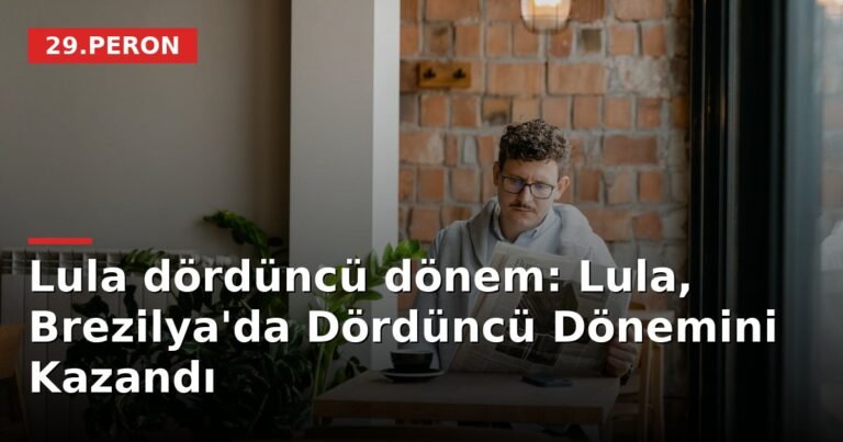 Lula dördüncü dönem: Lula, Brezilya'da Dördüncü Dönemini Kazandı