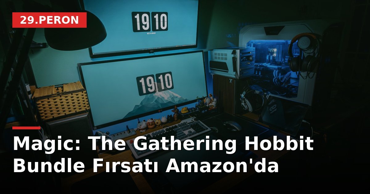 Magic: The Gathering Hobbit Bundle Fırsatı Amazon'da