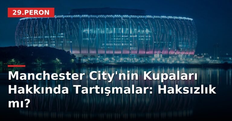 Manchester City'nin Kupaları Hakkında Tartışmalar: Haksızlık mı?