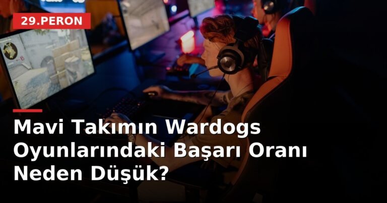 Mavi Takımın Wardogs Oyunlarındaki Başarı Oranı Neden Düşük?