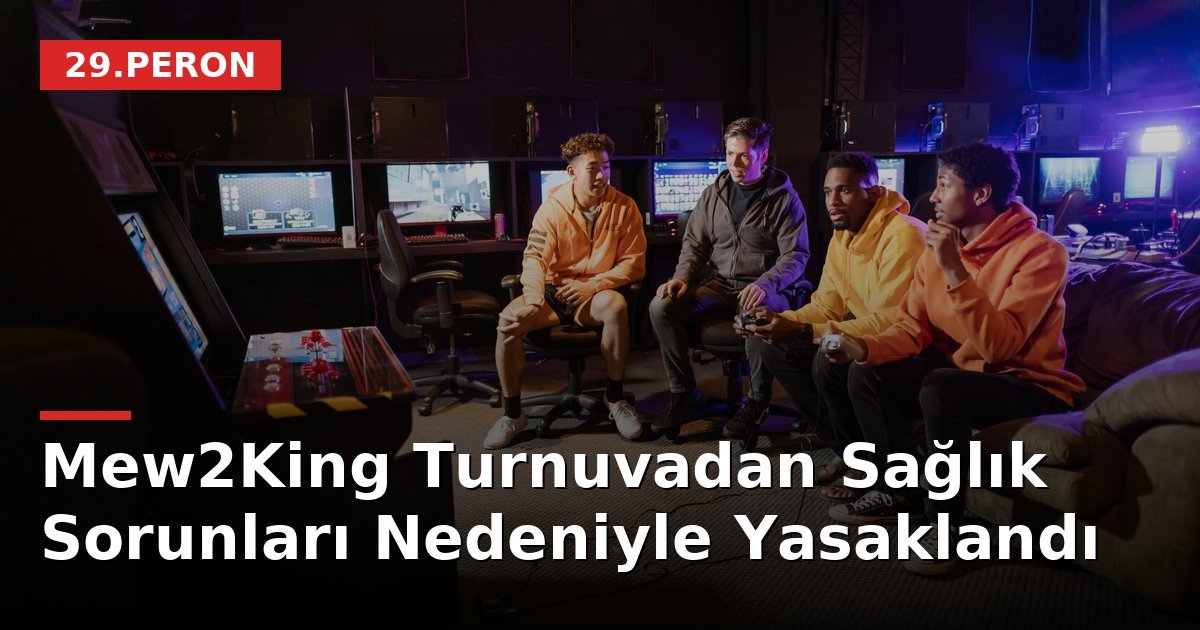 Mew2King Turnuvadan Sağlık Sorunları Nedeniyle Yasaklandı