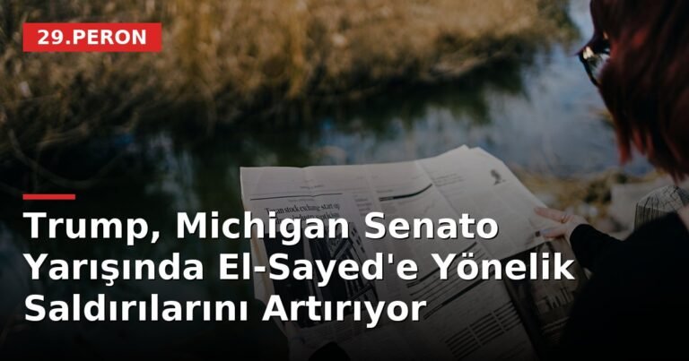 Trump, Michigan Senato Yarışında El-Sayed'e Yönelik Saldırılarını Artırıyor