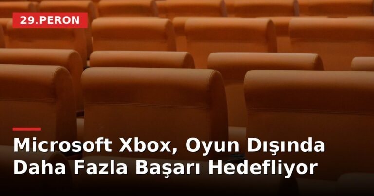 Microsoft Xbox, Oyun Dışında Daha Fazla Başarı Hedefliyor