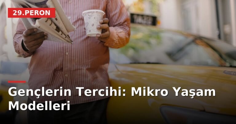 Gençlerin Tercihi: Mikro Yaşam Modelleri