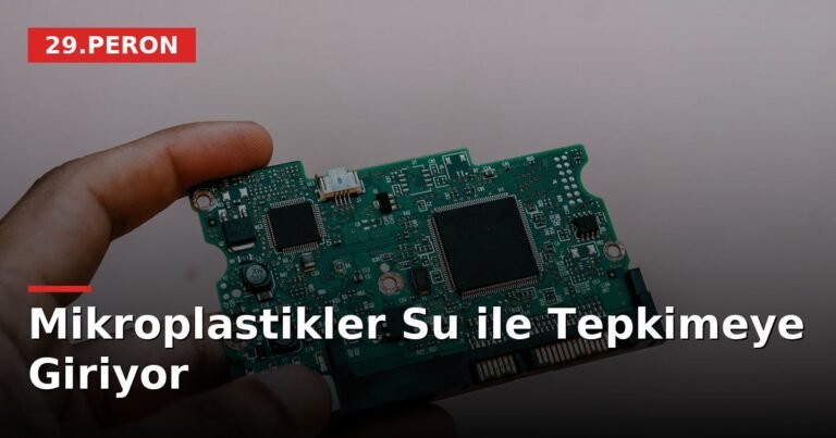Mikroplastikler Su ile Tepkimeye Giriyor
