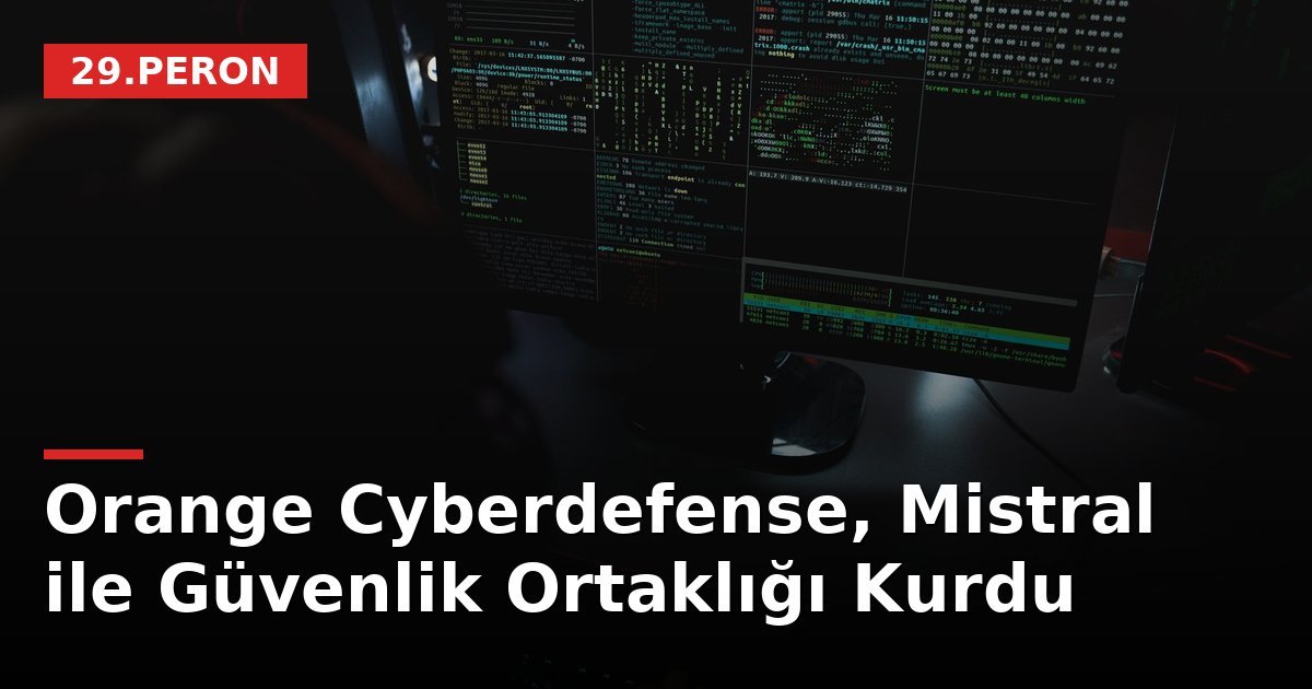 Orange Cyberdefense, Mistral ile Güvenlik Ortaklığı Kurdu