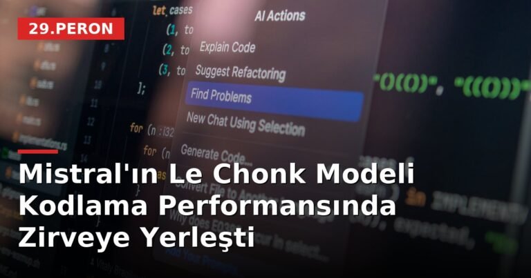 Mistral'ın Le Chonk Modeli Kodlama Performansında Zirveye Yerleşti