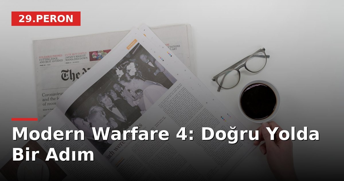 Modern Warfare 4: Doğru Yolda Bir Adım