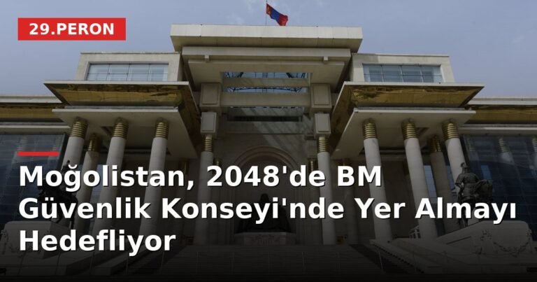 Moğolistan, 2048'de BM Güvenlik Konseyi'nde Yer Almayı Hedefliyor
