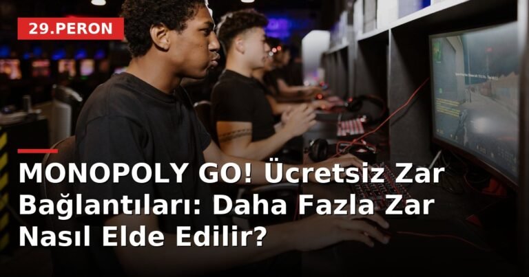 MONOPOLY GO! Ücretsiz Zar Bağlantıları: Daha Fazla Zar Nasıl Elde Edilir?