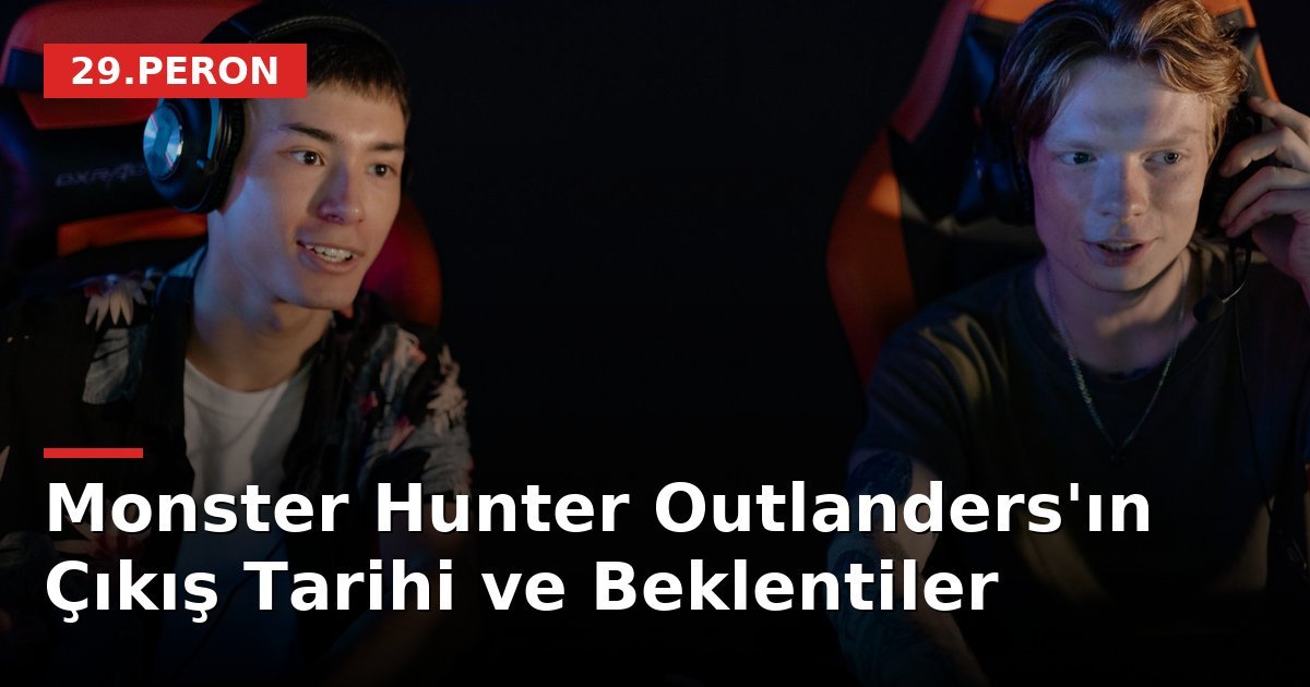 Monster Hunter Outlanders'ın Çıkış Tarihi ve Beklentiler