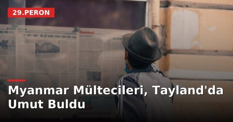 Myanmar Mültecileri, Tayland'da Umut Buldu