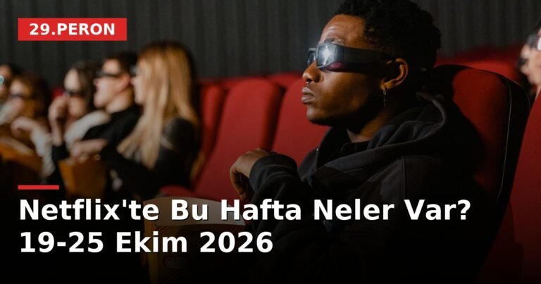 Netflix'te Bu Hafta Neler Var? 19-25 Ekim 2026