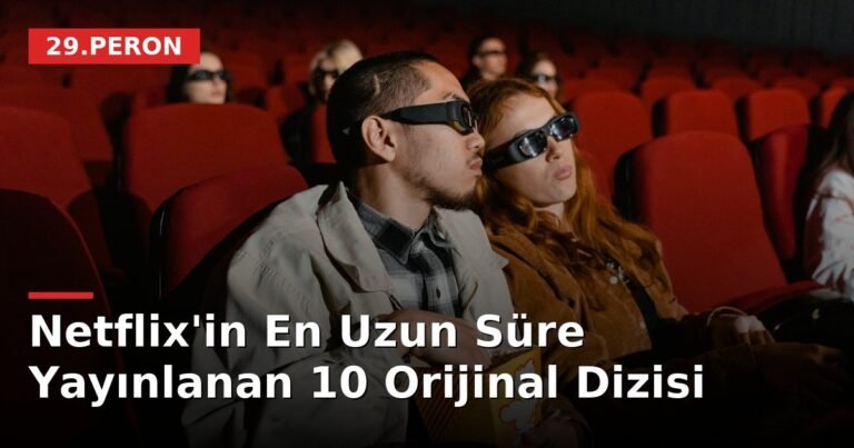 Netflix'in En Uzun Süre Yayınlanan 10 Orijinal Dizisi