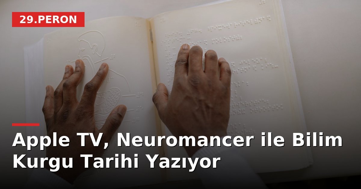 Apple TV, Neuromancer ile Bilim Kurgu Tarihi Yazıyor