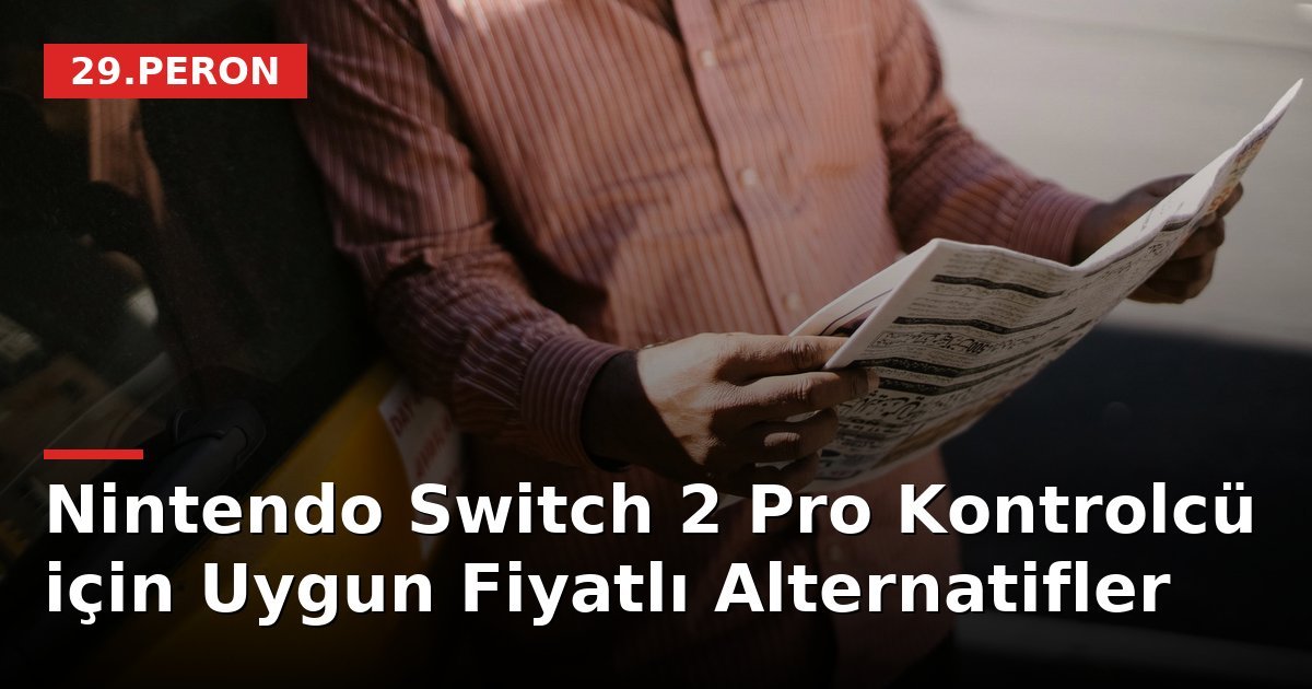 Nintendo Switch 2 Pro Kontrolcü için Uygun Fiyatlı Alternatifler